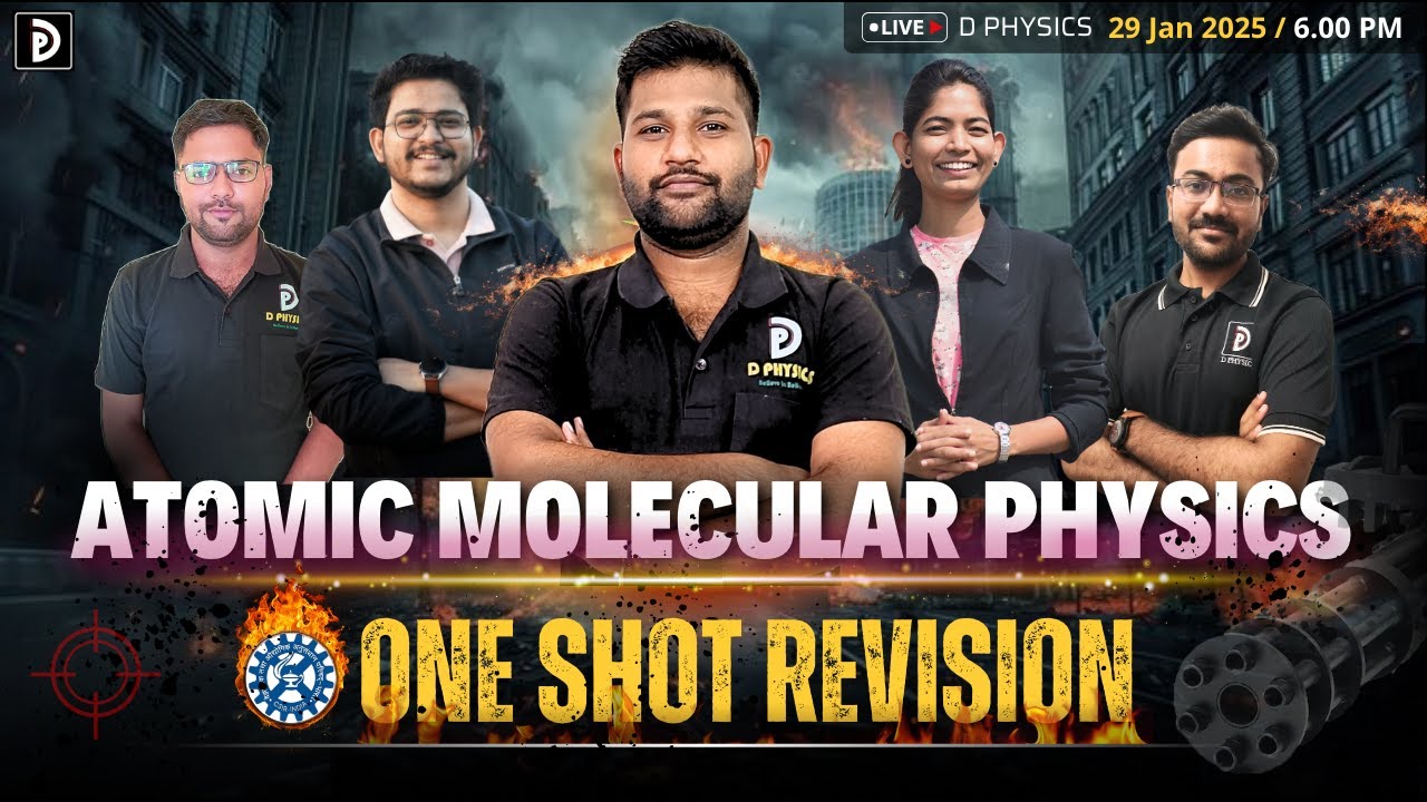 Atomic Molecular Physics || One Shot Revision | CSIR-NET 2025, GATE, JEST | Amruta Ma'am | D PHYSICS