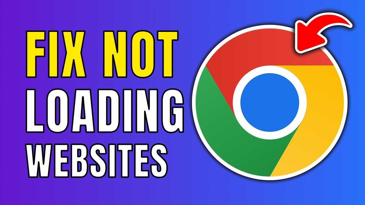 How To Fix Chrome Not Loading Websites