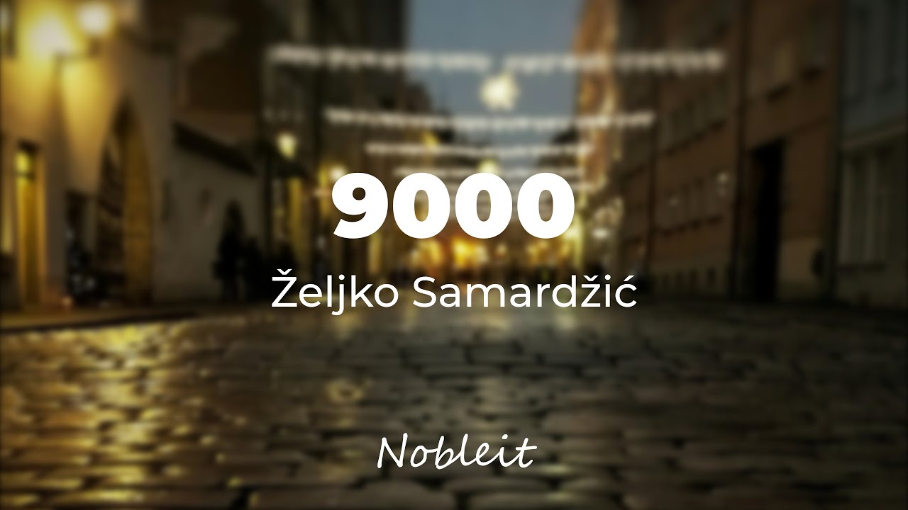 9000 - Željko Samardžić (Tekst) 🎵