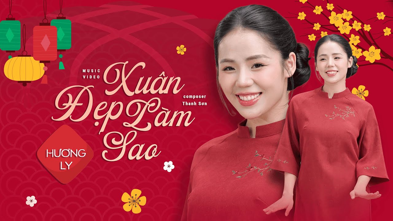 XU&Acirc;N ĐẸP L&Agrave;M SAO | HƯƠNG LY | VERSION TẾT 2025 | Đẹp l&agrave;m sao gi&oacute; xu&acirc;n mơn man c&agrave;nh đ&agrave;o...