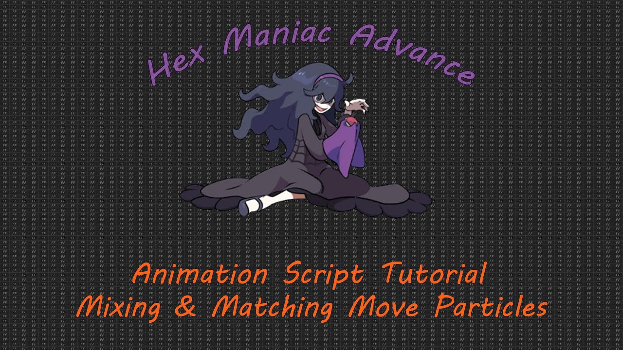 Hex Maniac Advance | Animation Scripting Tutorial | Mixing & Matching Move Particles