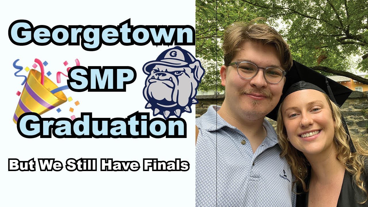 Graduating from the Georgetown SMP... but we still have to take finals