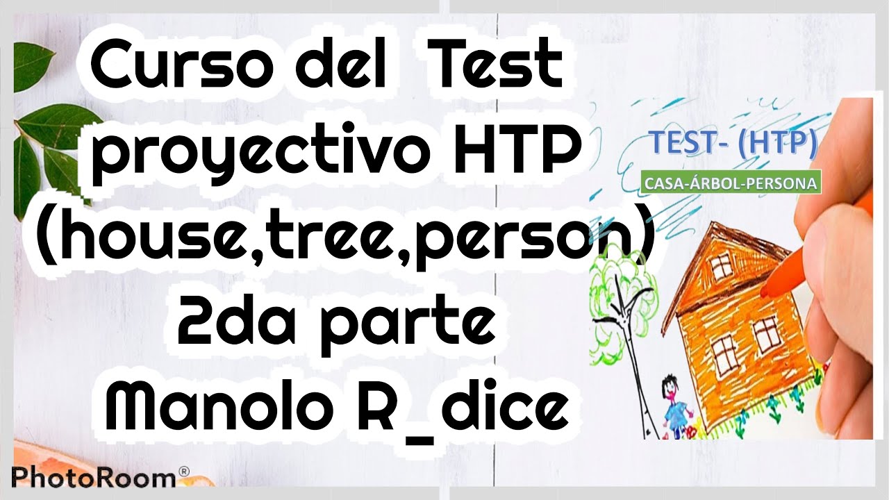 PARTE 2, TEST PROYECTIVO HTP (House, Tree, Person)