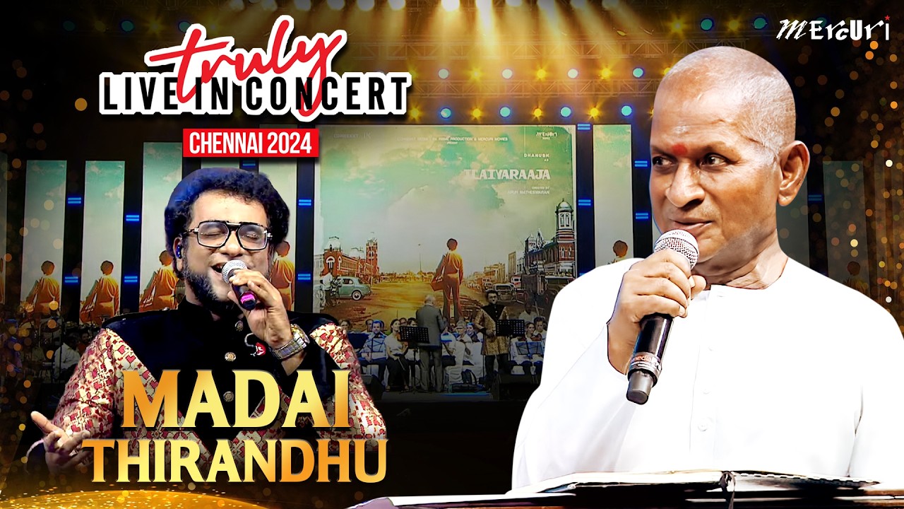 Madai Thirandhu Song | Maestro Ilaiyaraaja | Truly Live in Concert - Chennai | Mercuri Foundation