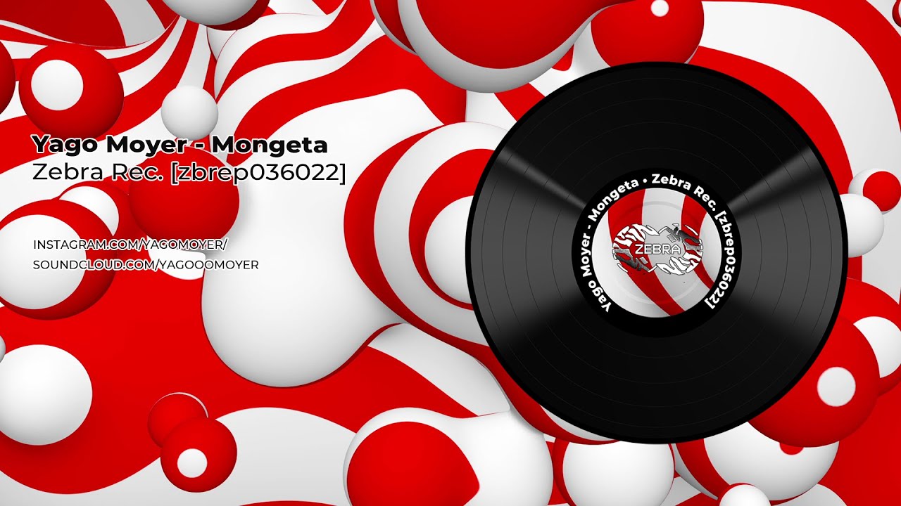 Yago Moyer - Mongeta &bull; Zebra Rec [ZBR036022]