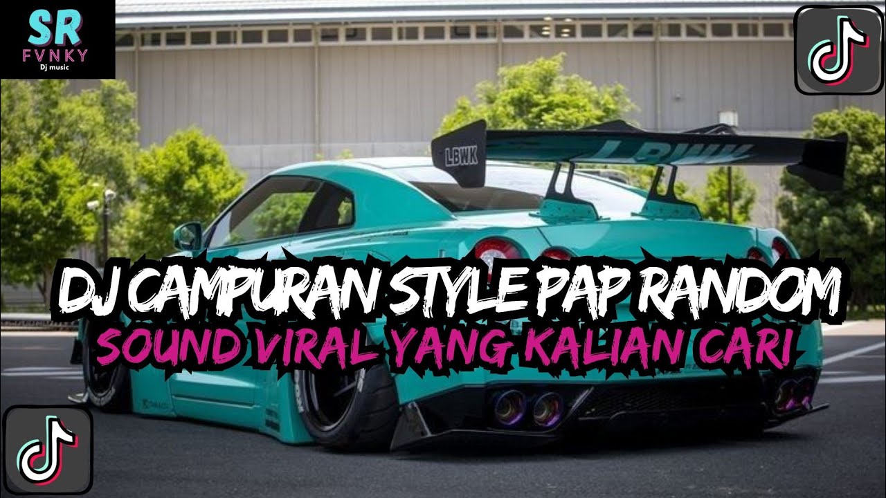 DJ MASHUP CAMPURAN STYLE PAP RANDOM DJ CAMPURAN REMIX VIRAL TIKTOK TERBARU SLOW MENGKANE