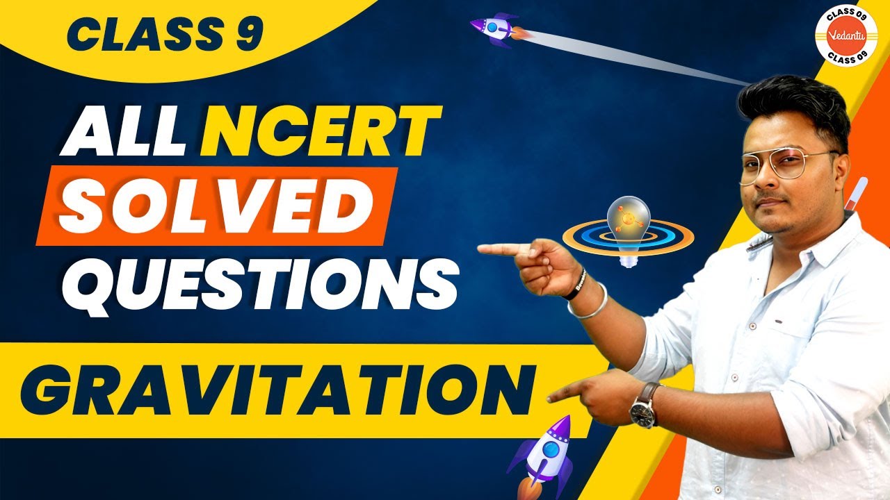 Gravitation Class 9: All NCERT Chapter-10 Exercises Questions | CBSE Class 9th Science Physics