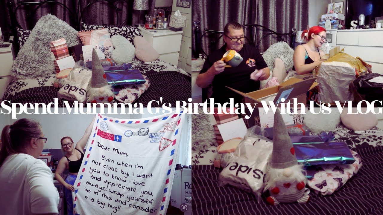 Spend Mumma G's Birthday With Us VLOG