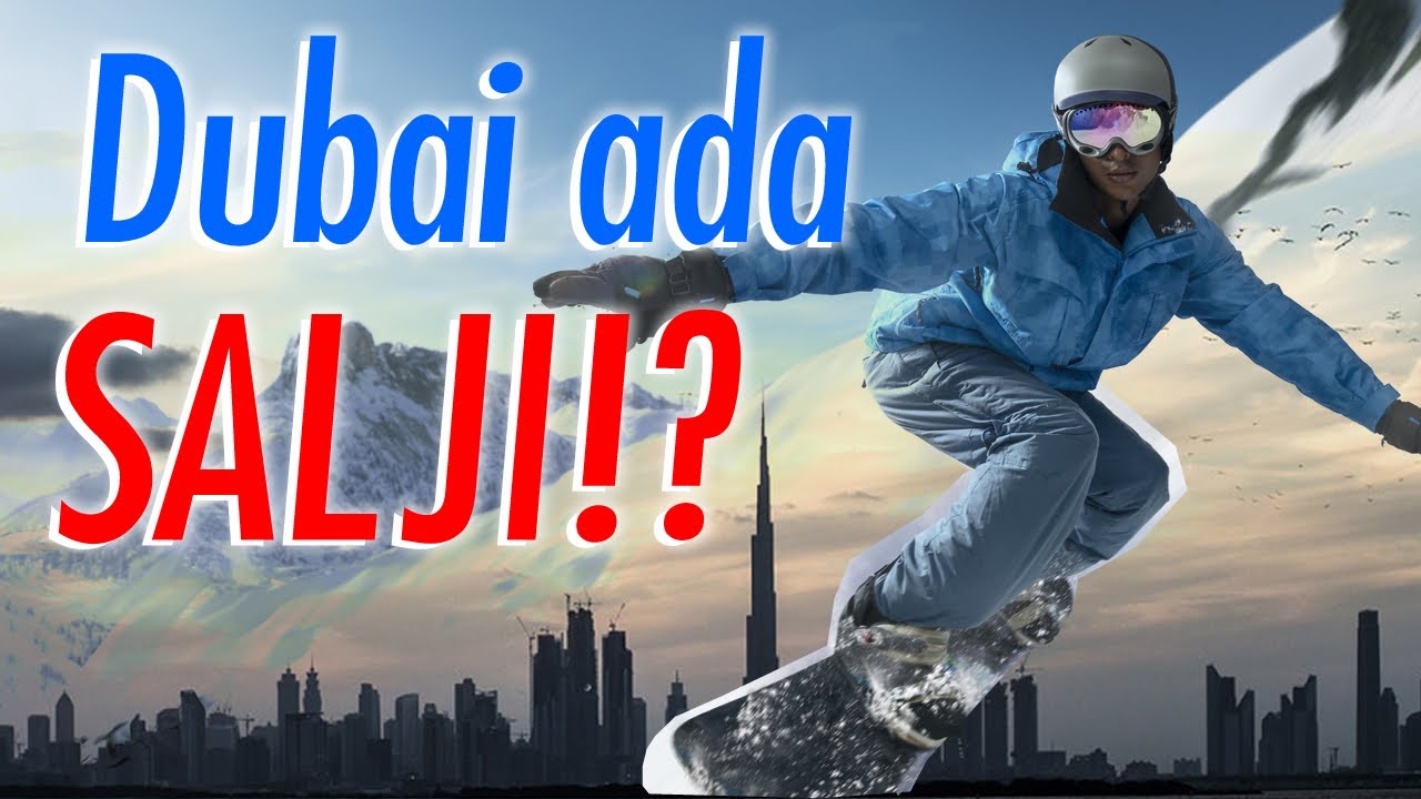 Di Dubai ada SALJI!?