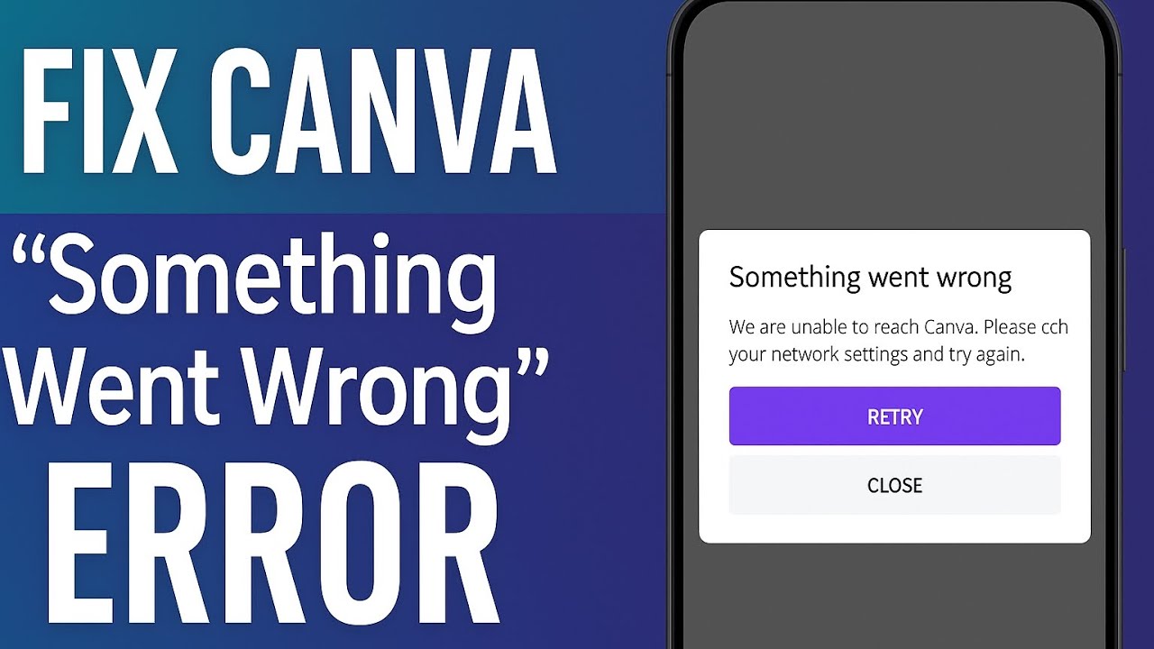 Fix Canva &ldquo;Something Went Wrong&rdquo; Error | Network Problem Solved (Android/iOS)