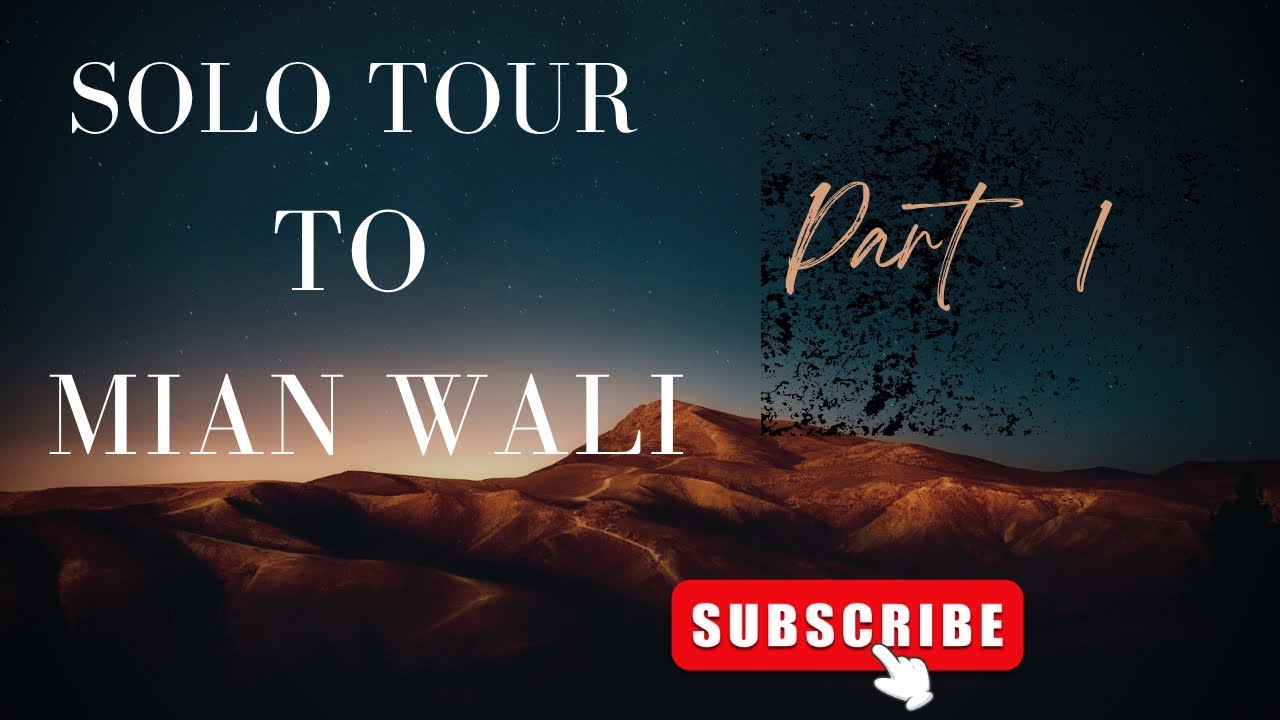 Solo tour to MIAN WALI from Lahore part 1 Lhr to Mian wali visiting Chashma Lake and Chashma Biradge