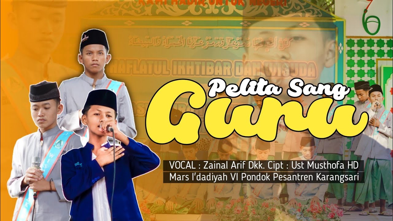 Mars Wisuda I'dadiyah VI | Pelita Sang Guru | Pondok Pesantren Karangsari | Cipt : Musthofa HD