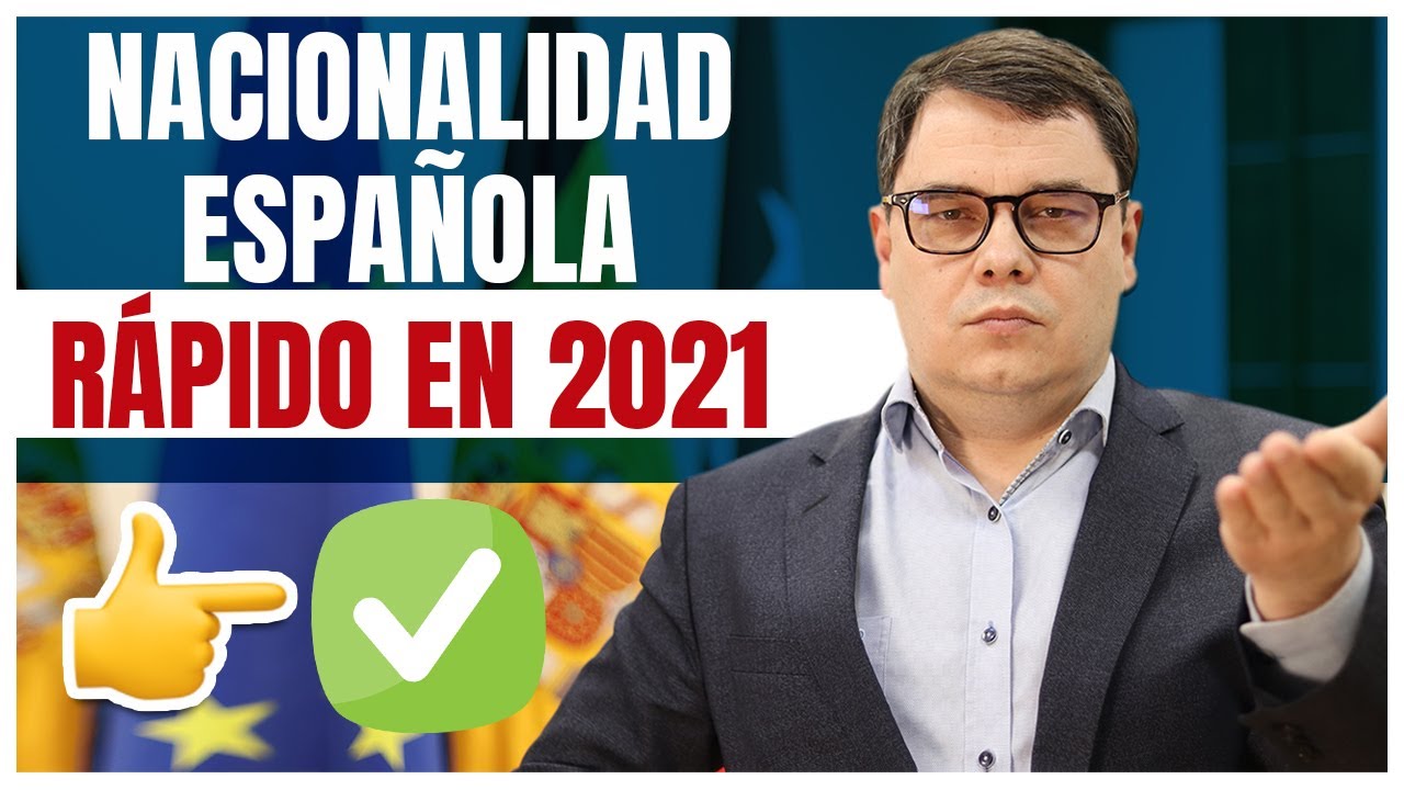 Solicitar la Nacionalidad Española Rápido en 2021 🇪🇸✔