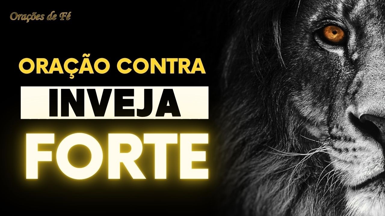 Oração contra Inveja forte
