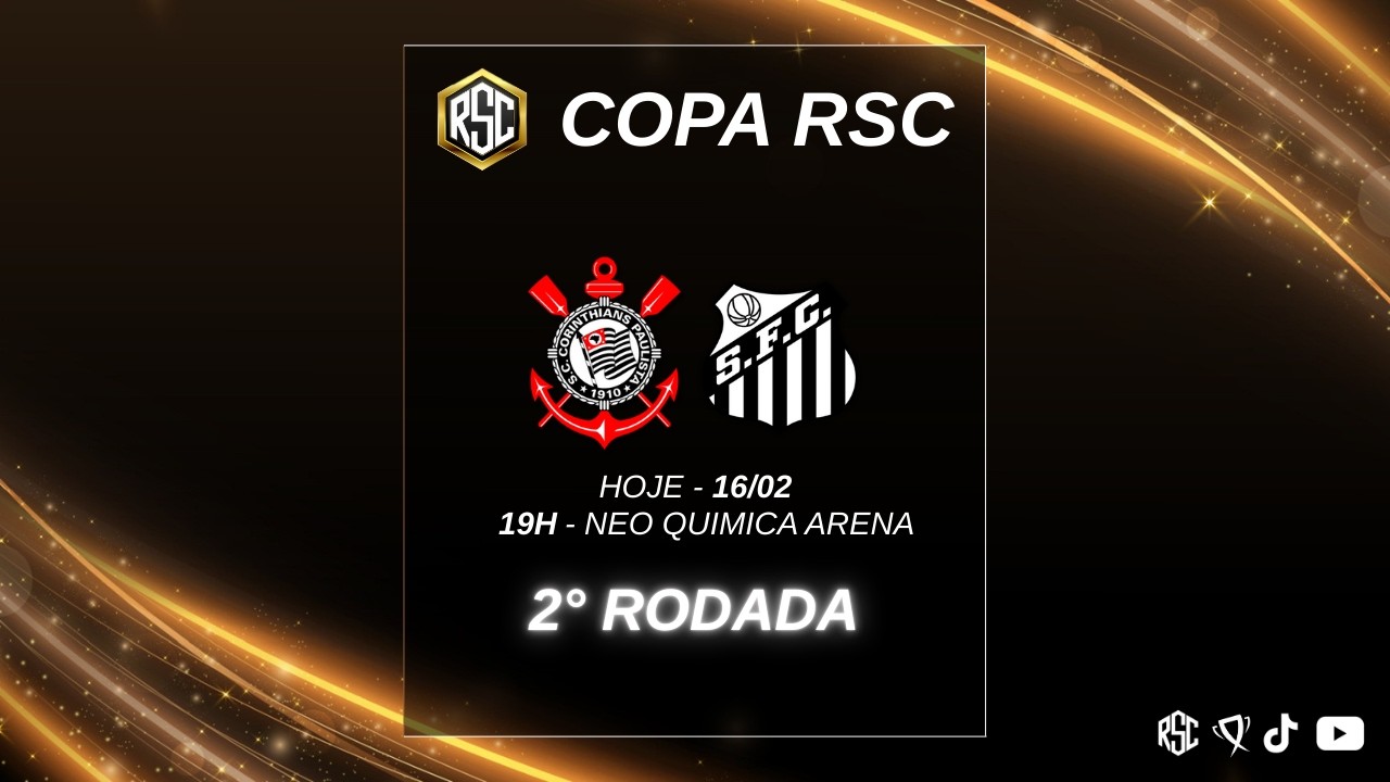 CORINTHIANS X SANTOS | COPA RSC - 2° RODADA