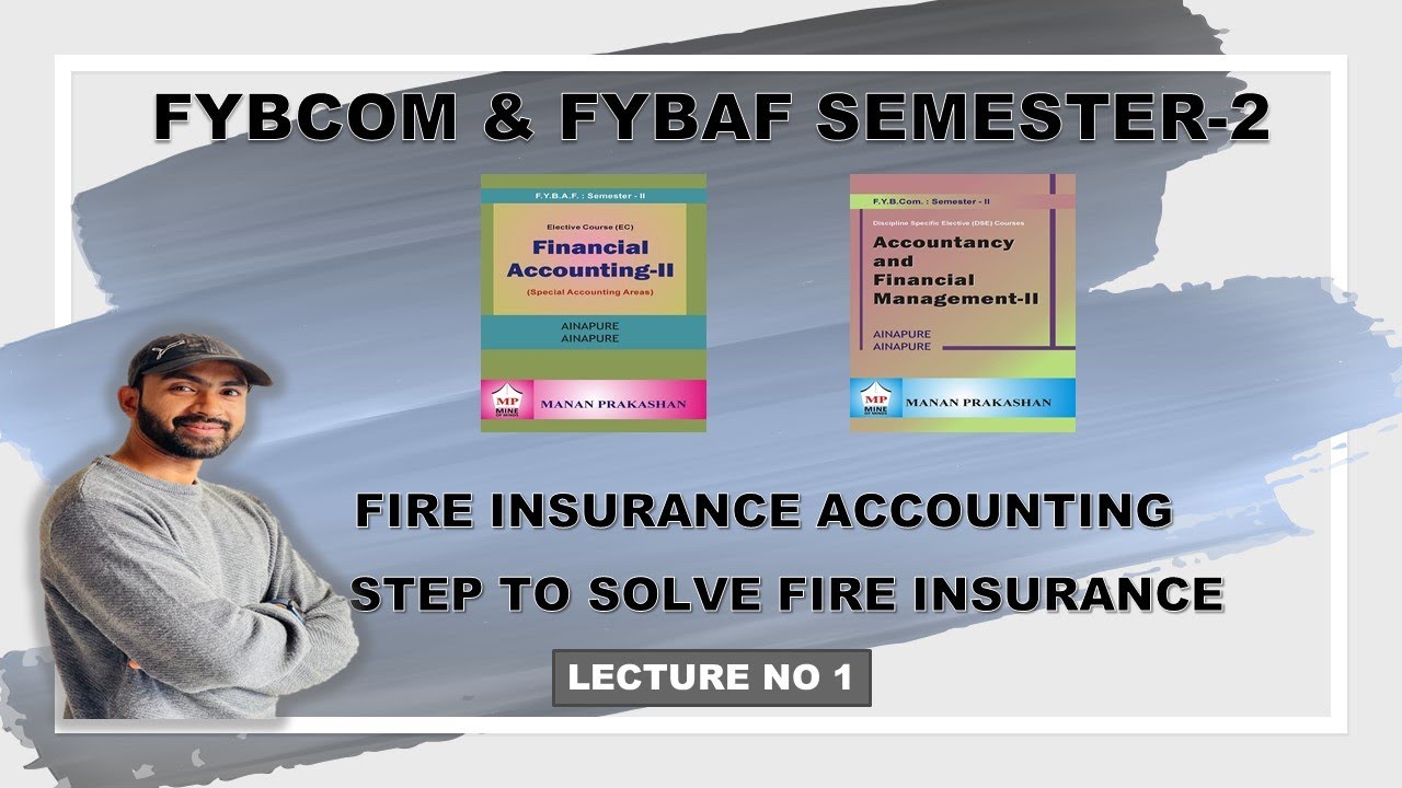 F.Y.B.Com Semester -2 | Fire Insurance Claim | F.Y.BAF SEM-2 | Mumbai University | SIraj Shaikh |