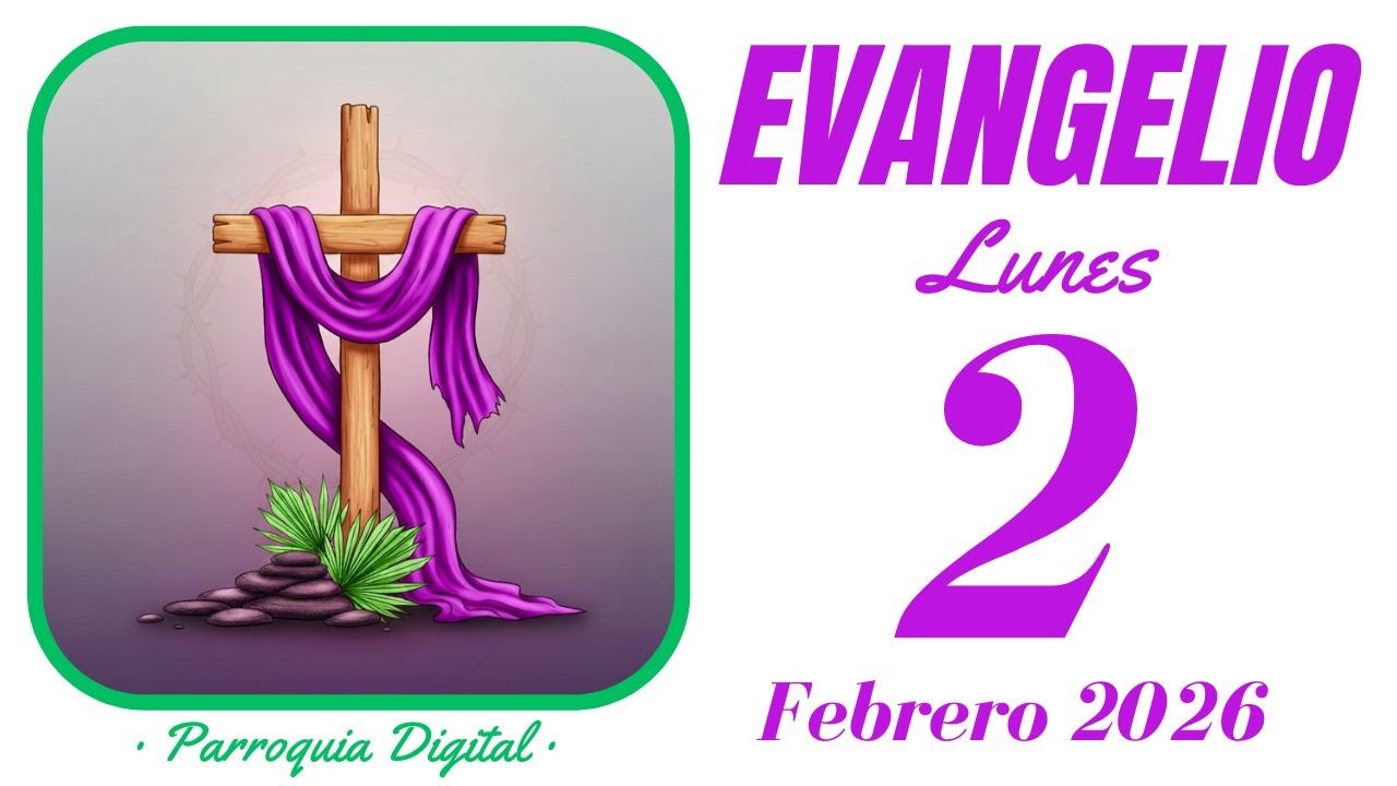 Evangelio de hoy Lunes 2 de Febrero de 2026