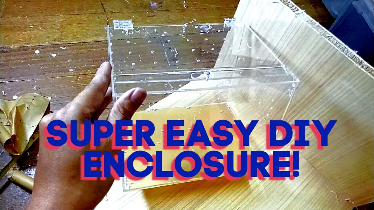 Super easy DIY Enclosure!