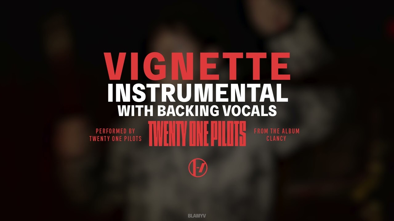 Twenty One Pilots - Vignette (Instrumental with Backing Vocals)