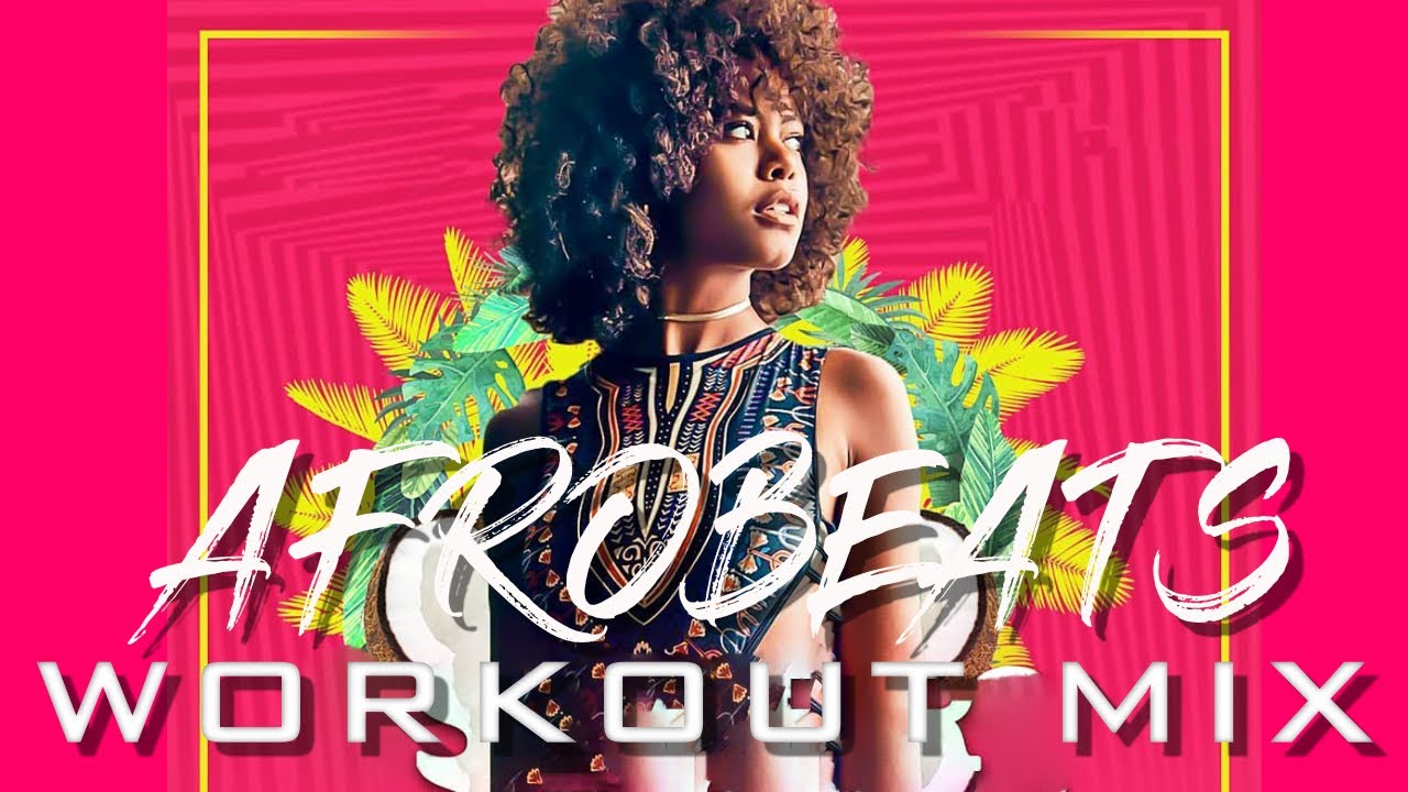 AFROBEAT WORKOUT MIX 2020 |AFROBEAT 2020 PARTY Mix|LATEST NAIJA 2020|AFRO BEAT