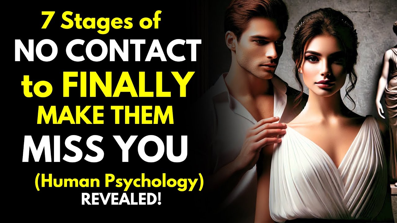7 Stages of NO CONTACT To Finally Make Them MISS YOU - Human Psychology Revealed!