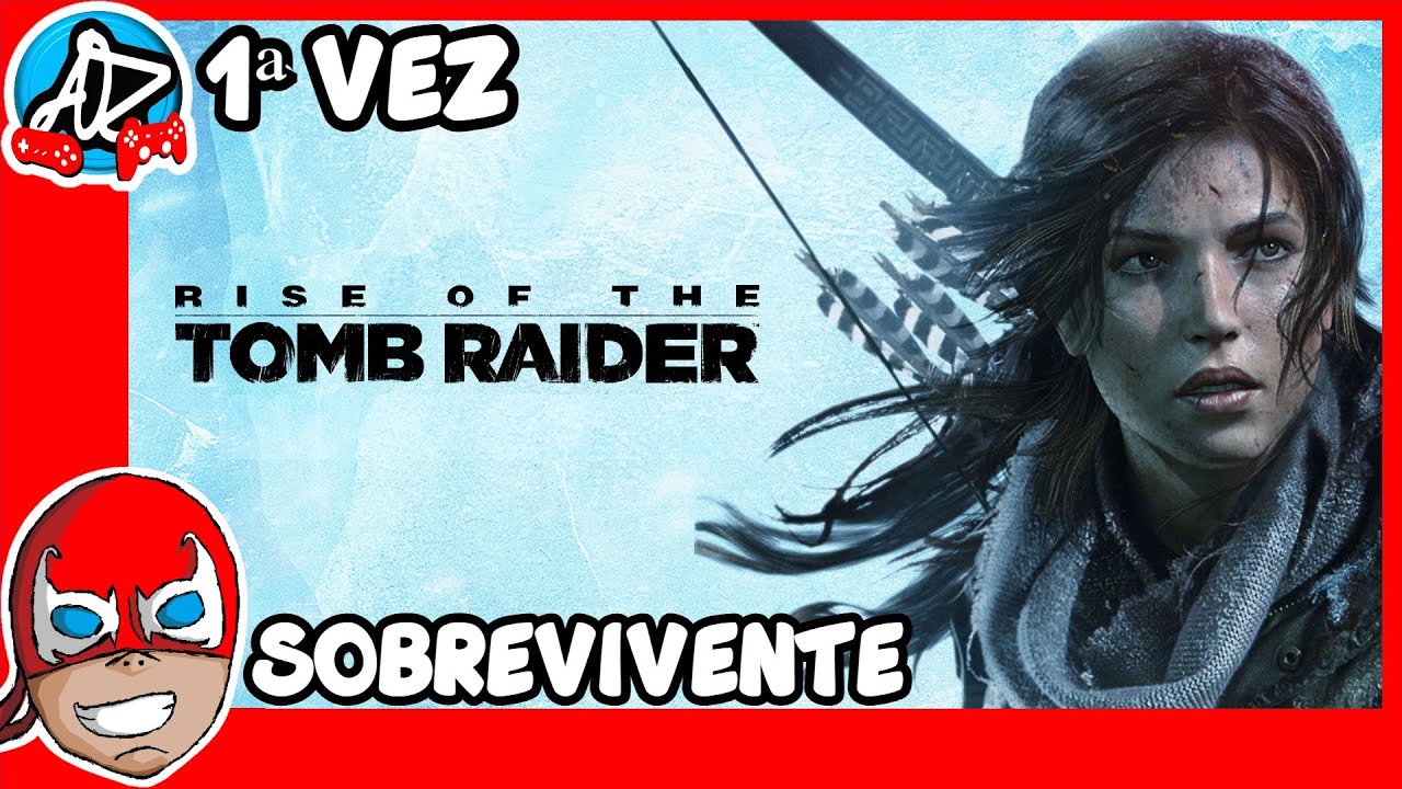 ◄ Rise of the Tomb Raider (Sobrevivente) ♦ Primeira vez ►
