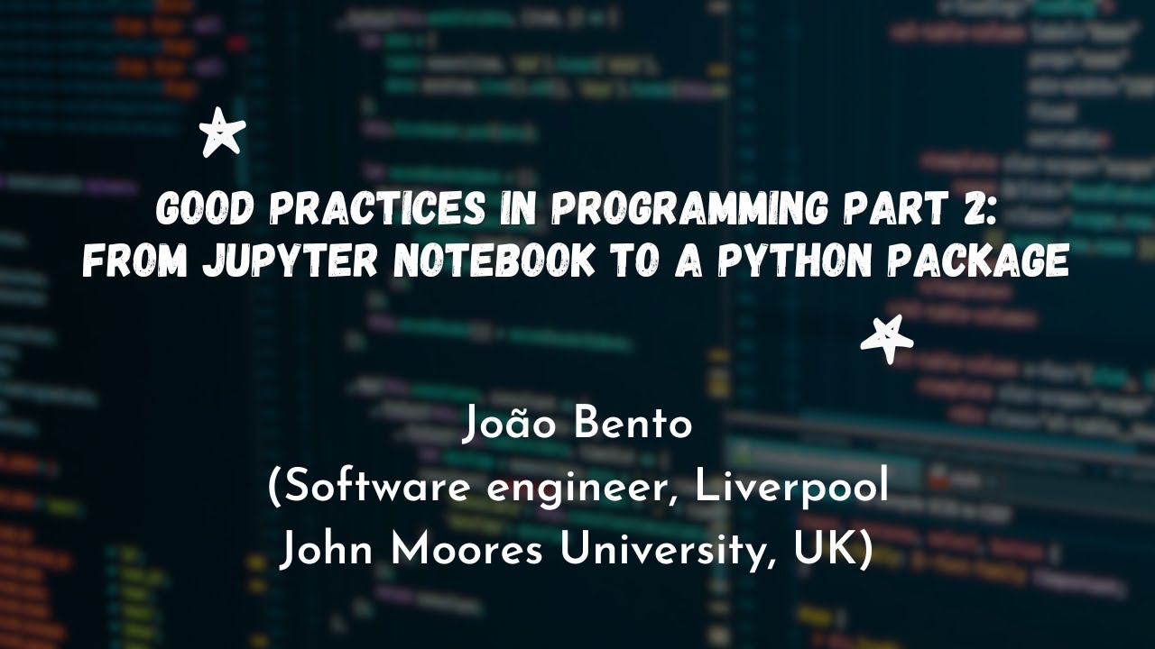 Good practices in programming part 2: From Jupyter Notebook to a Python package