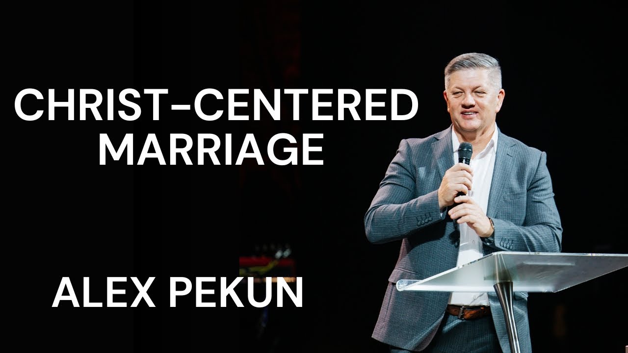 Christ-Centered Marriage by Alex Pekun| LOGMC | JAN 18th 10:30 AM