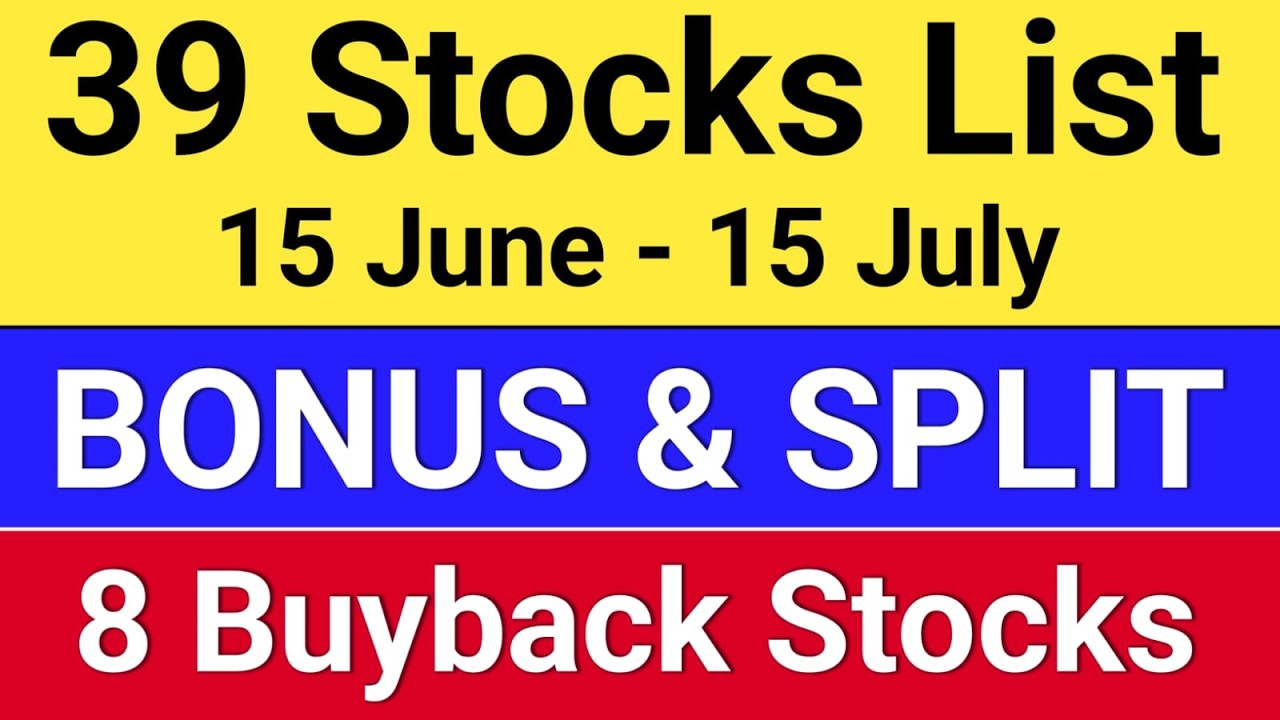 39 Bonus and Split. 8 upcoming buyback. bonus and split share news latest,