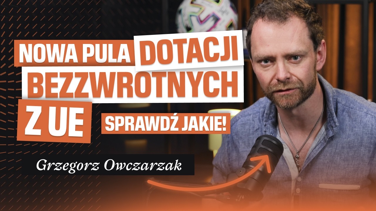 850 tys. i 100% dofinansowania z UE. Jak skutecznie pozyskać dotację? | Grzegorz Owczarzak