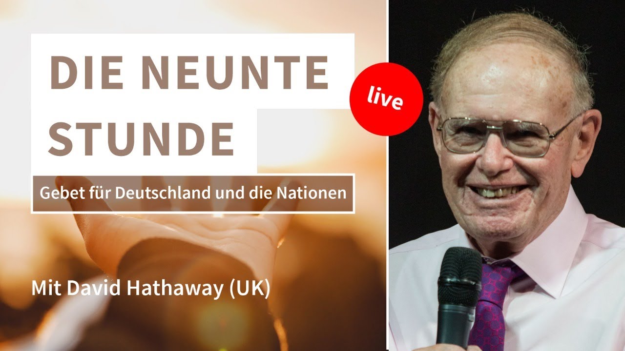 DIE NEUNTE STUNDE - mit David Hathaway - Gebet für Deutschland und die Nationen