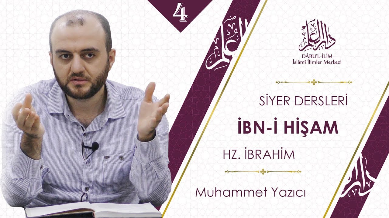 İbn-i Hişam 4. Ders - Hz. İbrahim - Muhammet Yazıcı