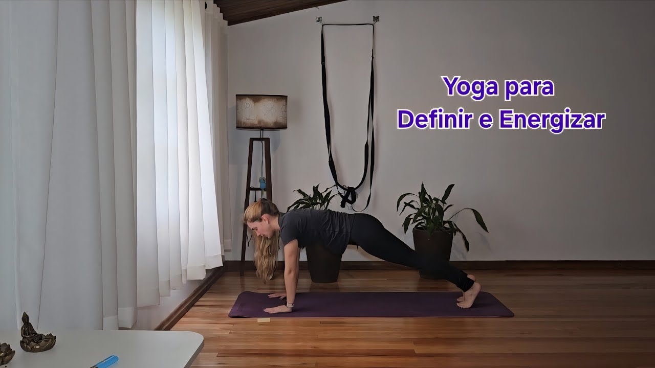 🔥 Yoga para Definir e Energizar - Júlia Favarin Yoga