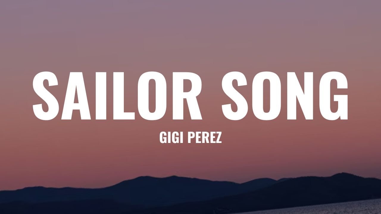 Gigi Perez - Sailor Song (Lyrics)
