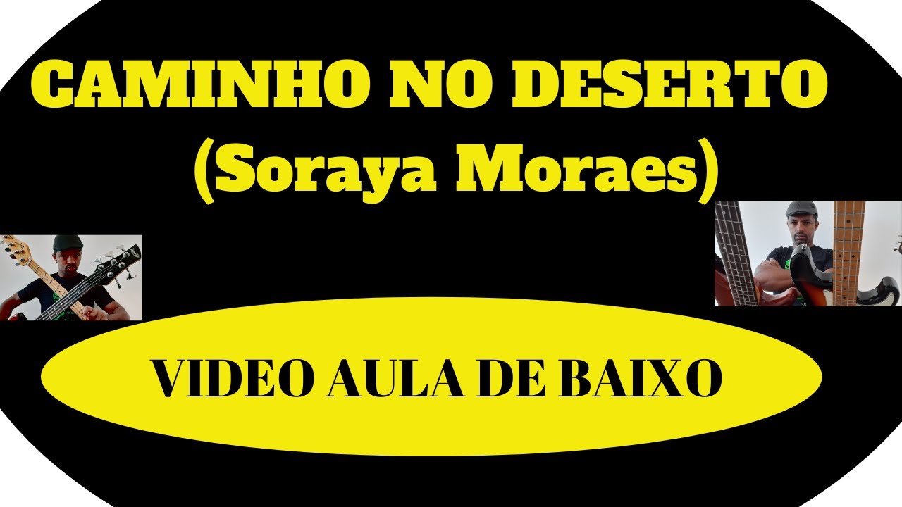 CAMINHO NO DESERTO (Soraya Moraes) Dicas ,Idéias e Macetes no Baixo por KAKA BASS