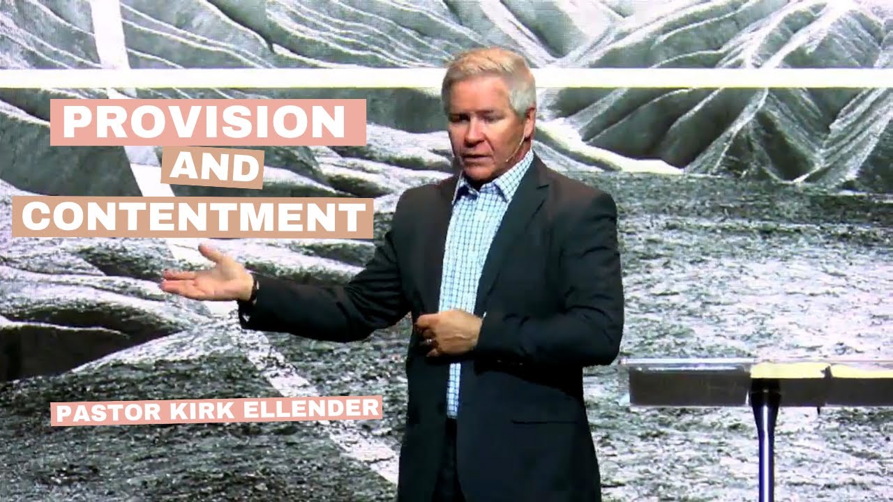 Provision and Contentment | Pastor Kirk Ellender