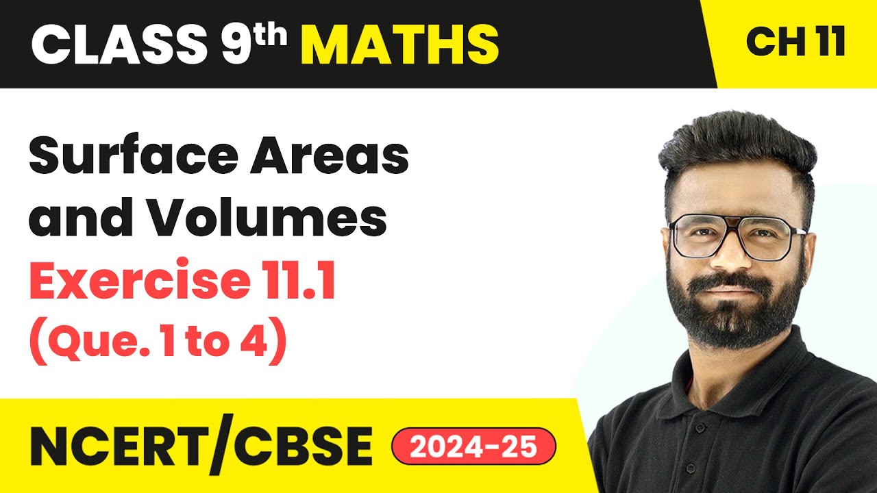 Surface Areas and Volumes - Exercise 11.1 (Que. 1 to 4) | Class 9 Maths Chapter 11 | CBSE 2025