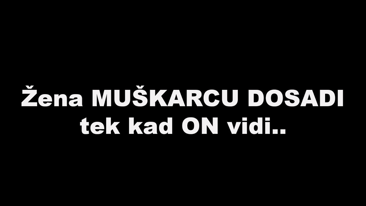 Žena MUŠKARCU DOSADI tek kad ON vidi..