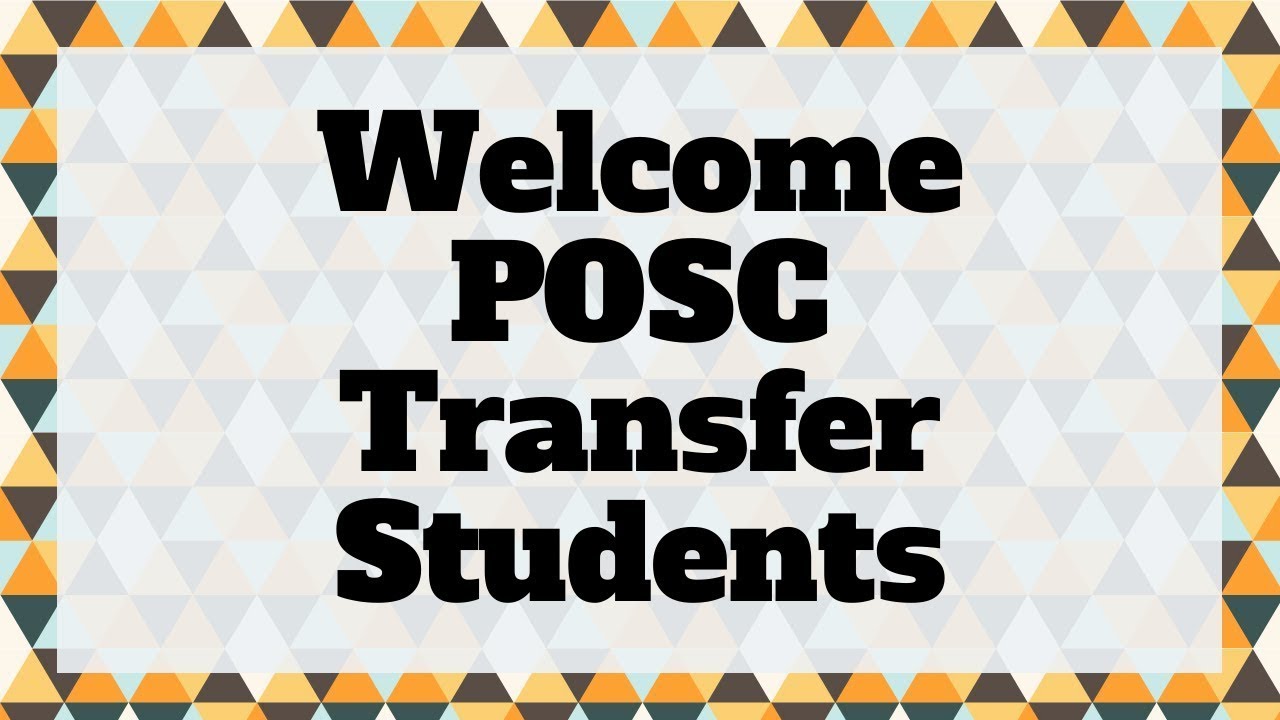 POSC Welcome Video for Transfer Students