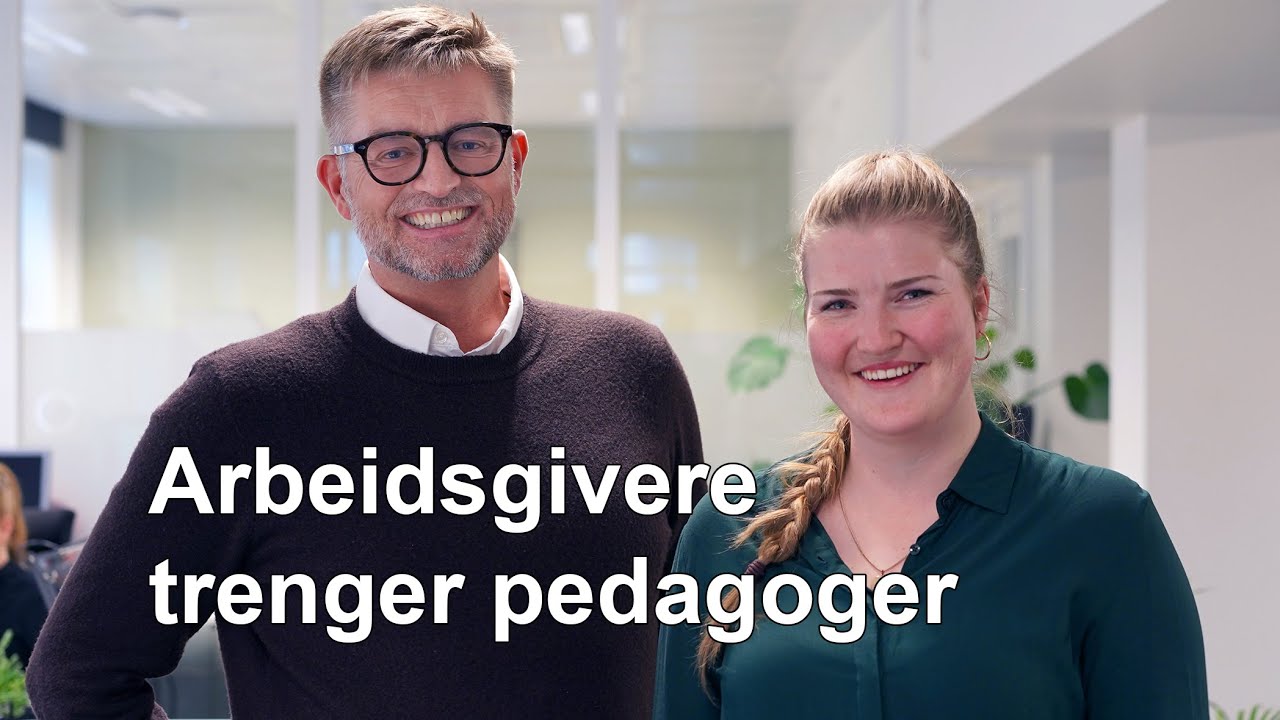 Arbeidsgivere trenger pedagoger