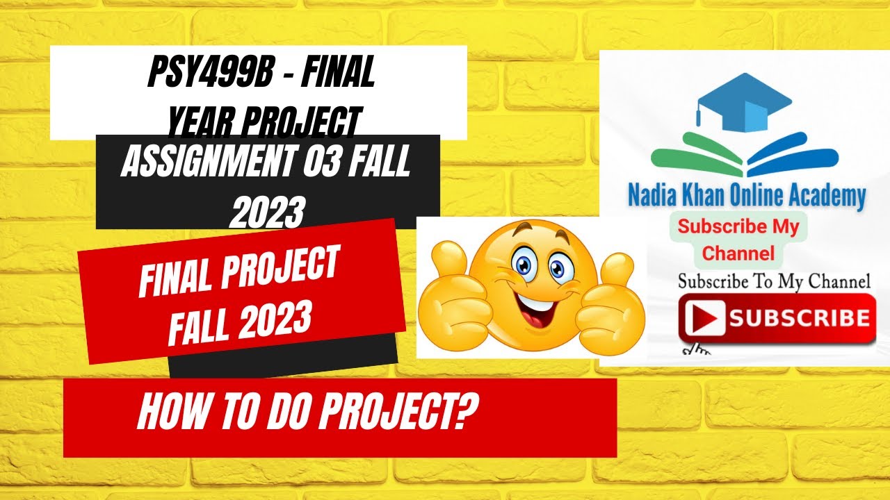 psy499b assignment 3 solution fall 2023 by nadia khan online academy II PSY499B - Final Year Project