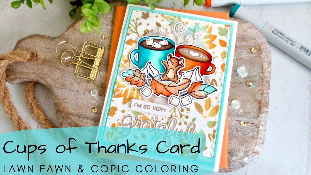 Cups of Thanks Card | Copic Coloring + Ink Blending with Stencils | Lawn Fawn