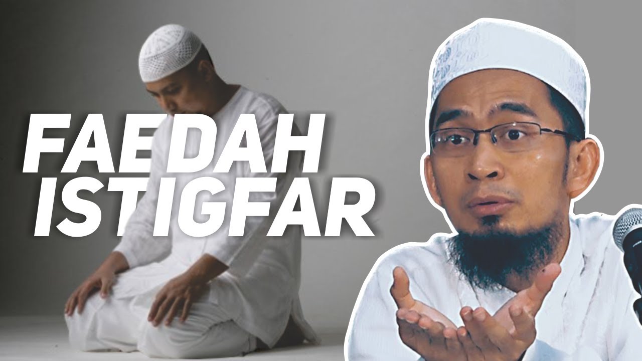 Dahsyatnya Pahala dan Manfaat Istighfar - Ustadz Adi Hidayat LC MA