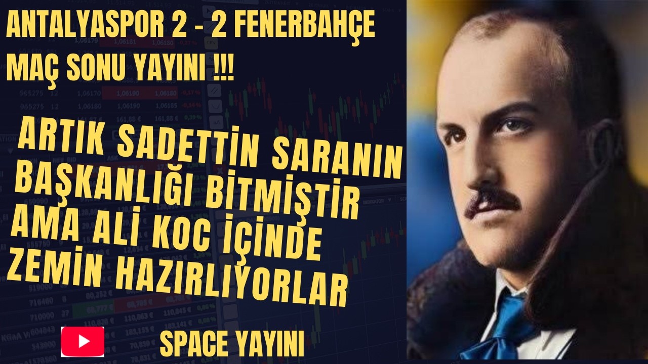FB Space Odası | Ant 2-2 Fb Maç Nurizade Tayfa Sadettin Saran Artık Bu Kulübün Başkanı değildir !!!