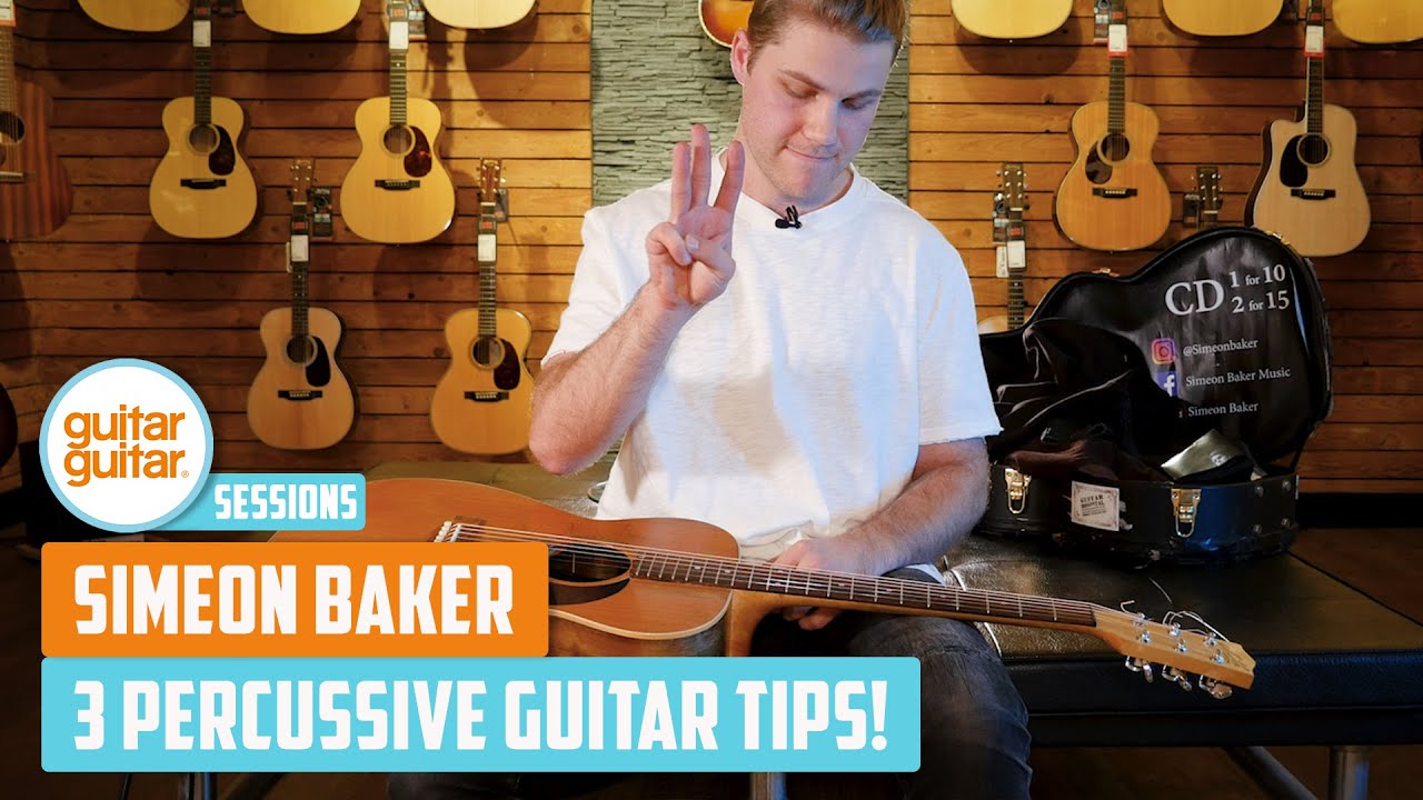 Percussive Guitar Tips With Simeon Baker 🎸 | guitarguitar