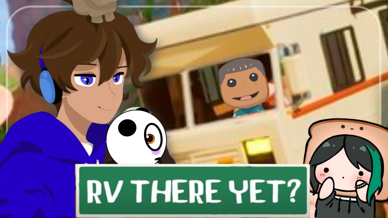 RV finally continuing this? YEEE! (RV There Yet with @faeinari @AnAbandonedPanda and Justin)