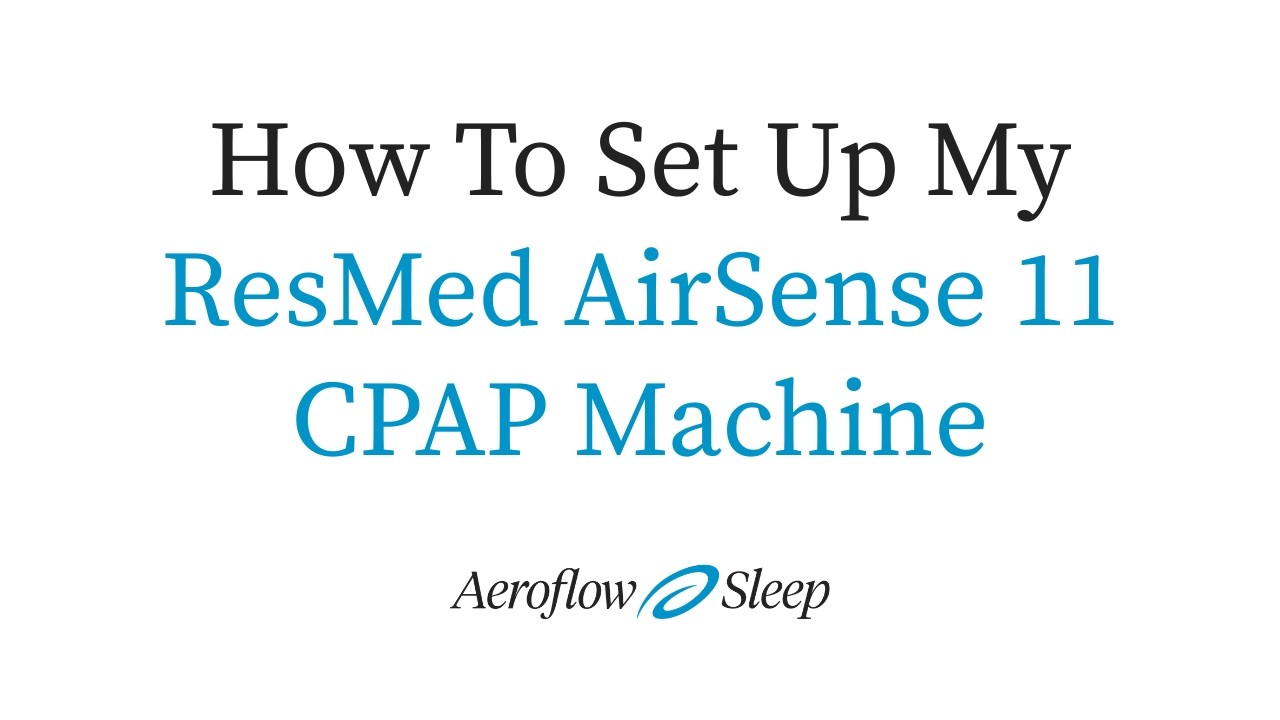 How To Set Up My ResMed AirSense 11 CPAP Machine