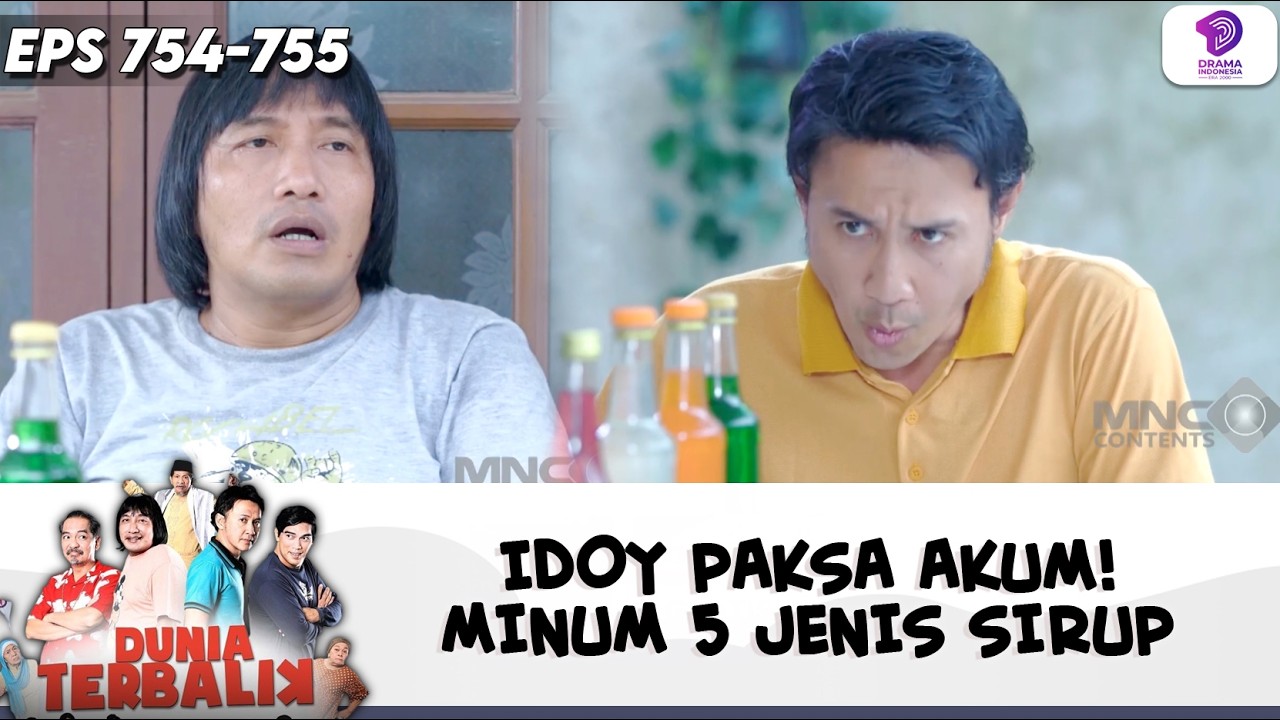 SUASANA PANAS! IDOY PAKSA AKUM COBA 5 MACAM SIRUP | DUNIA TERBALIK | EPS.754-755 (8/10)