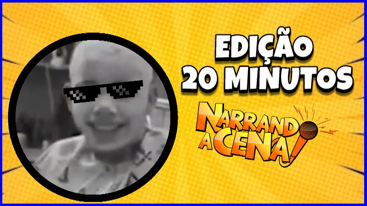 🔴 NARRANDO A CENA | EDIÇÃO 20 MINUTOS #resenha