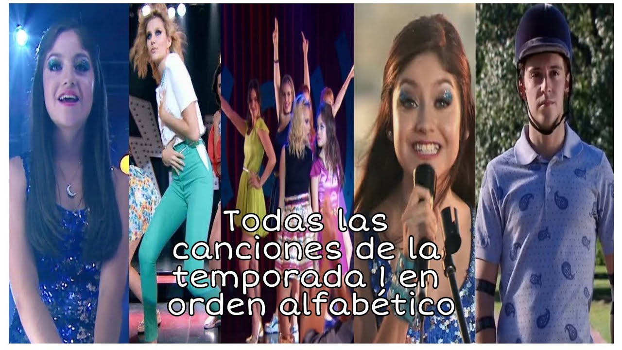 Soy Luna - Las canciones de la temporada 1 en orden alfabético